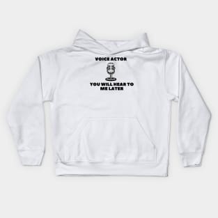 you will hear to me later Kids Hoodie